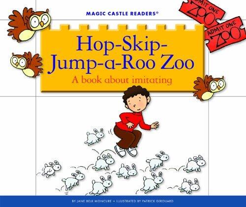 Hop-Skip-Jump-A-Roo Zoo: A Book about Imitating