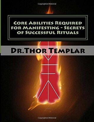 Core Abilities Required for Manifesting - Secrets of Successful Rituals: Foundation II
