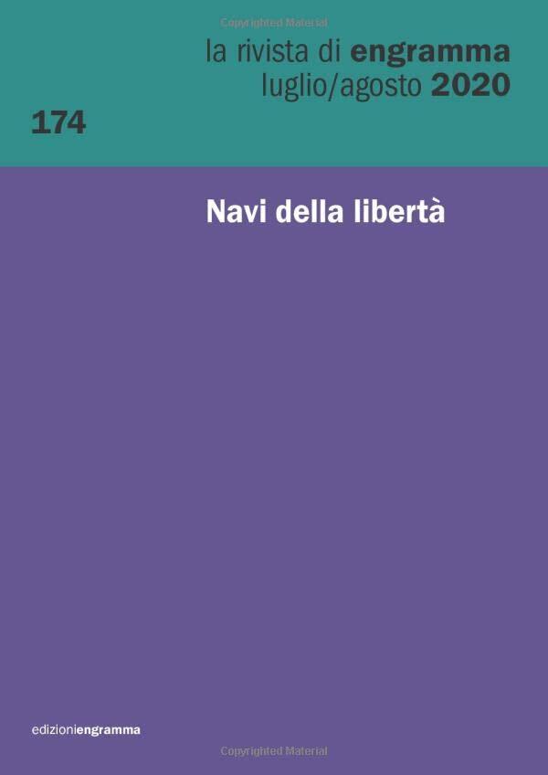 Navi della libertà: La Rivista di Engramma 174, luglio-agosto 2020 (La rivista di Rengramma)