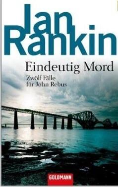 Eindeutig Mord: Zwölf Fälle für John Rebus