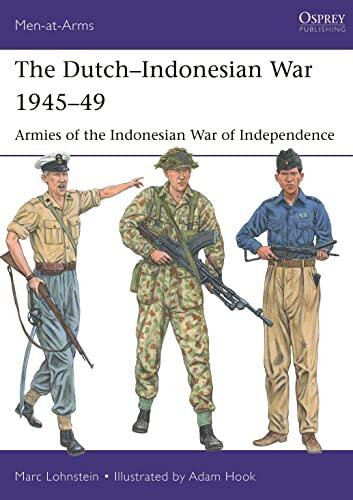 The Dutch-Indonesian War 1945-49 (Armies of the Indonesian War of Independence)
