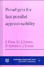 Paradigms for Fast Parallel Approximability (Cambridge International Series on Parallel Computation)