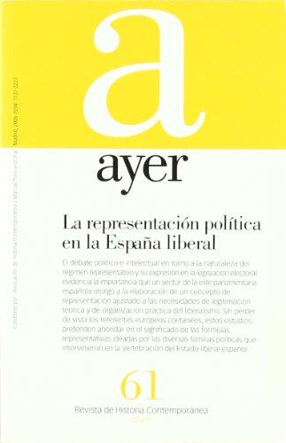 REPRESENTACIÓN POLÍTICA EN LA ESPAÑA LIBERAL, LA: Ayer 61