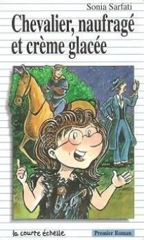 Chevalier, Naufrage et Crème Glacée