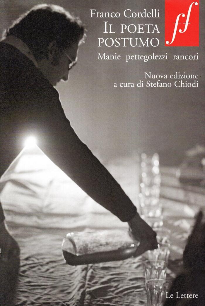 Il poeta postumo. Manie pettegolezzi rancori