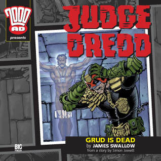 Judge Dredd: Grud Is Dead