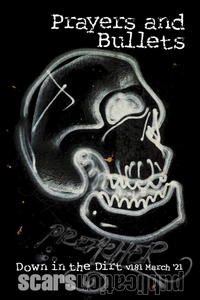 Prayers and Bullets: 3/21 Down in the Dirt, v181