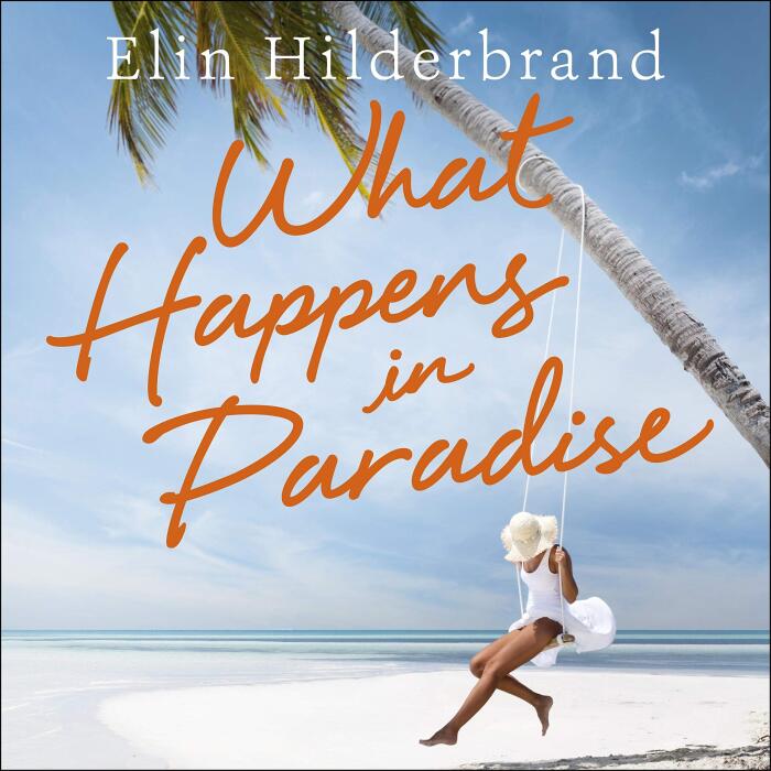 What Happens in Paradise: from the bestselling author of THE PERFECT COUPLE, now a major Netflix drama for 2024