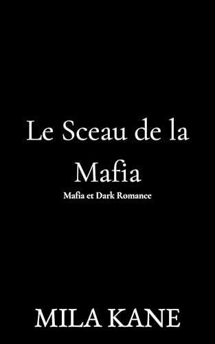 Le Sceau de la Mafia: Mafia et Dark Romance (Fait de chaos t. 1)
