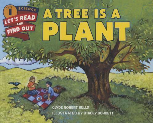 A Tree Is a Plant (Let's-Read-And-Find-Out Science: Stage 1