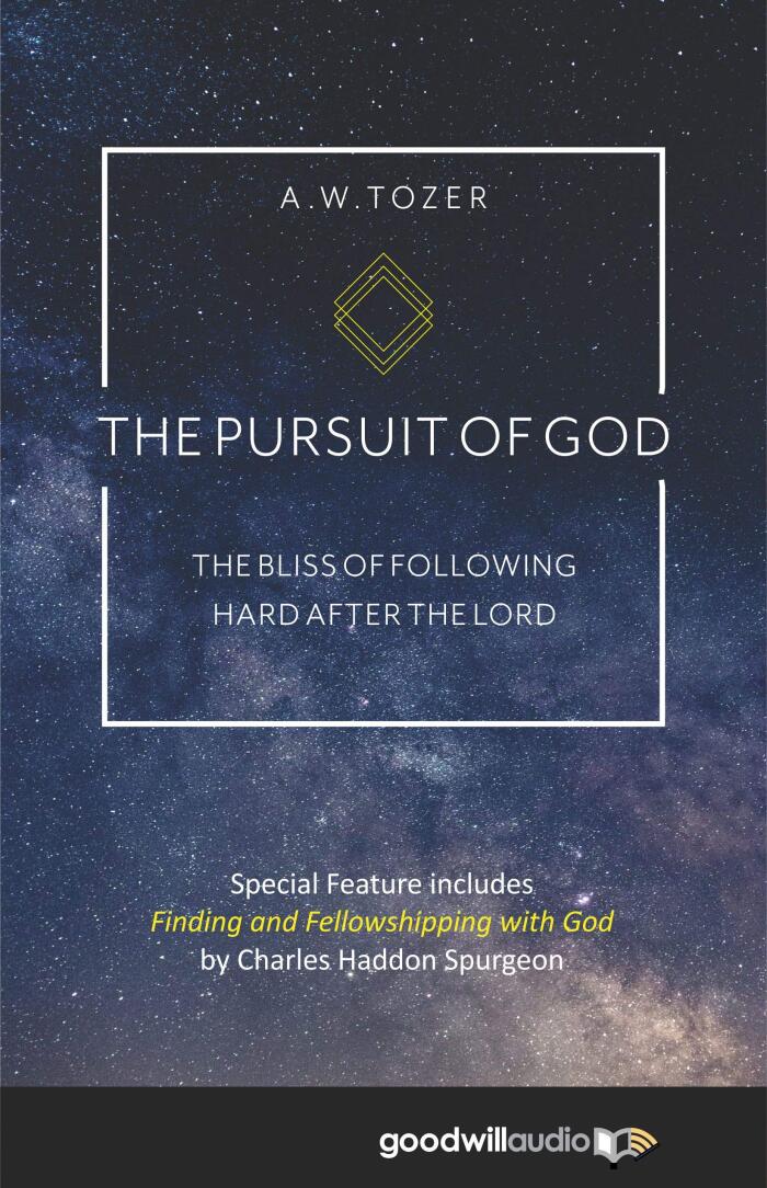 The Pursuit of God: The Bliss of Following Hard after the Lord