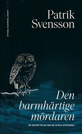 Den barmhärtige mördaren : en berättelse om de sista statarna