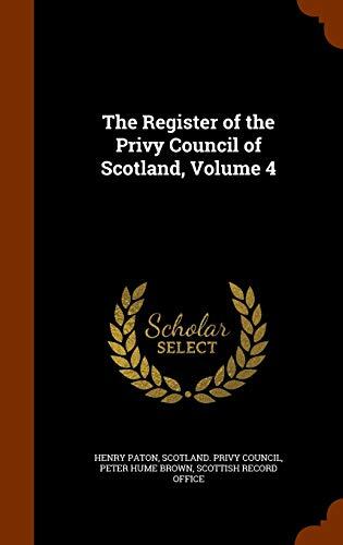 The Register of the Privy Council of Scotland, Volume 4