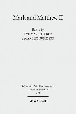 Mark and Matthew (II: Comparative Readings, Reception History, Cultural Hermeneutics, and Theology)