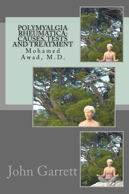 Polymyalgia Rheumatica: Causes, Tests and Treatment: Mohamed Awad, M.D.