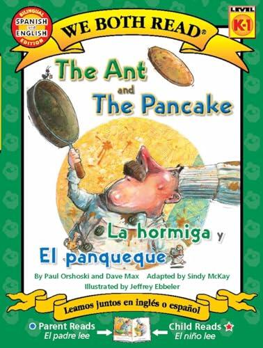 The Ant and the Pancake/ La Hormiga Y El Panqueque (We Both Read Bilingual)