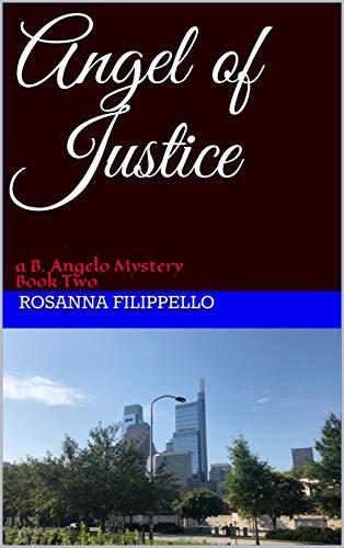 Angel of Justice: a B. Angelo Mystery (Book 2)