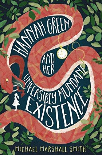 Hannah Green and Her Unfeasibly Mundane Existence: A Humorous Urban Fantasy About Family Secrets and a World Where Nothing Is as It Seems