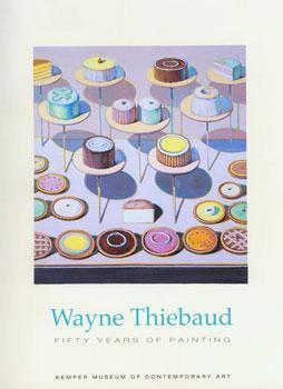 Wayne Thiebaud: Fifty years of painting