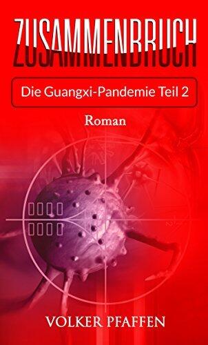 Zusammenbruch - Die Guangxi-Pandemie Teil 2