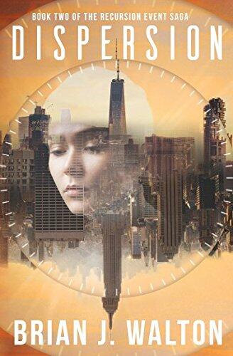Dispersion: Book Two of The Recursion Event Saga