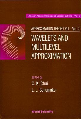 Approximation Theory VIII, Vol. 2: Wavelets and Multilevel Approximation