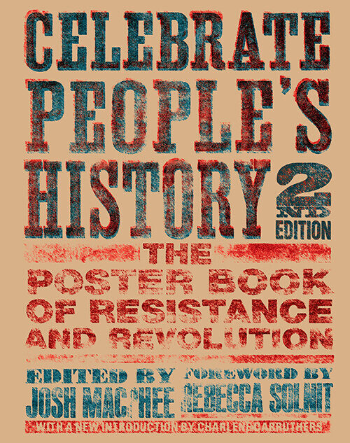 Celebrating People's History: The Poster Book of Resistance and Revolution