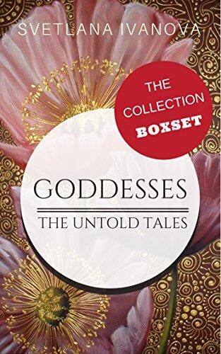 Goddesses: The Untold Tales