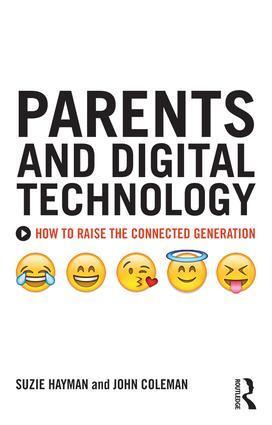 Parents and Digital Technology: How to Raise the Connected Generation