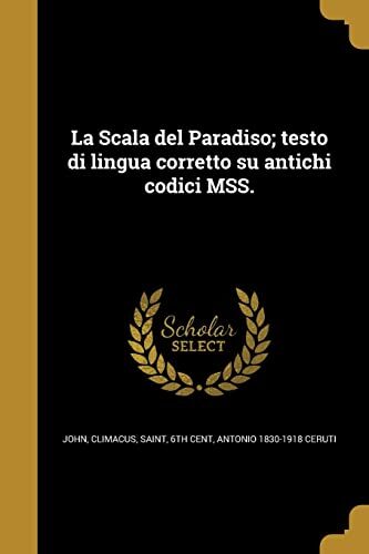 La Scala del Paradiso; testo di lingua corretto su antichi codici MSS.