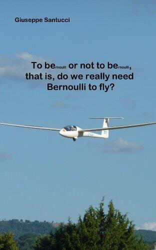 To BErnoulli or not to BErnoulli, that is, do we really need Bernoulli to fly?
