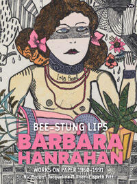 Bee-Stung Lips: Barbara Hanrahan, Works on Paper 1960-1991