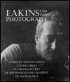 Eakins and the Photograph: Works by Thomas Eakins and His Circle in the Collection of the Pennsylvania Academy of the Fine Arts