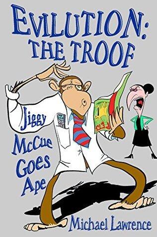 Evilution: the Troof: Jiggy McCue Goes Ape