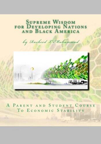 Supreme Wisdom for Developing Nations and Black America: A Parent and Student Course To Economic Stability