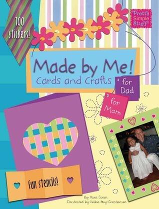 Made by Me!: Cards and Crafts for Mom and for Dad