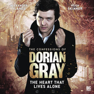The Confessions of Dorian Gray: The Heart That Lives Alone