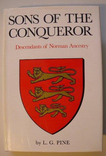 Sons of the Conqueror: Descendants of Norman Ancestry