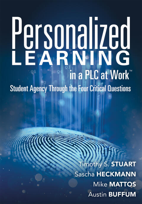 Personalized Learning in a PLC at Work: Student Agency Through the Four Critical Questions
