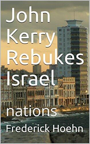 John Kerry Rebukes Israel: nations