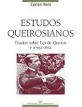 Estudos Queirosianos : ensaios sobre Eça de Queirós e a sua obra