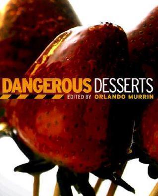 Dangerous Desserts