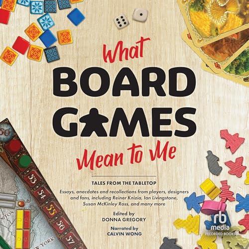 What Board Games Mean to Me: Tales from the Tabletop