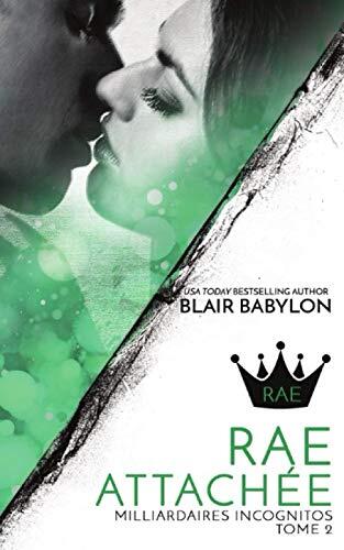 Milliardaires Incognitos 2: Rae Attachée, Tome 2 (Milliardaires incognitos : Rae)