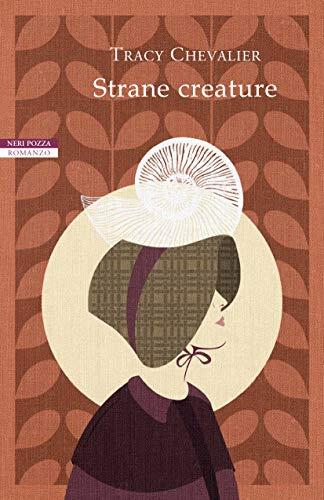 Strane Creature: I Romanzi di Tracy Chevalier