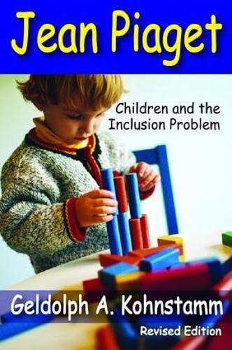 Jean Piaget: Children and the Inclusion Problem