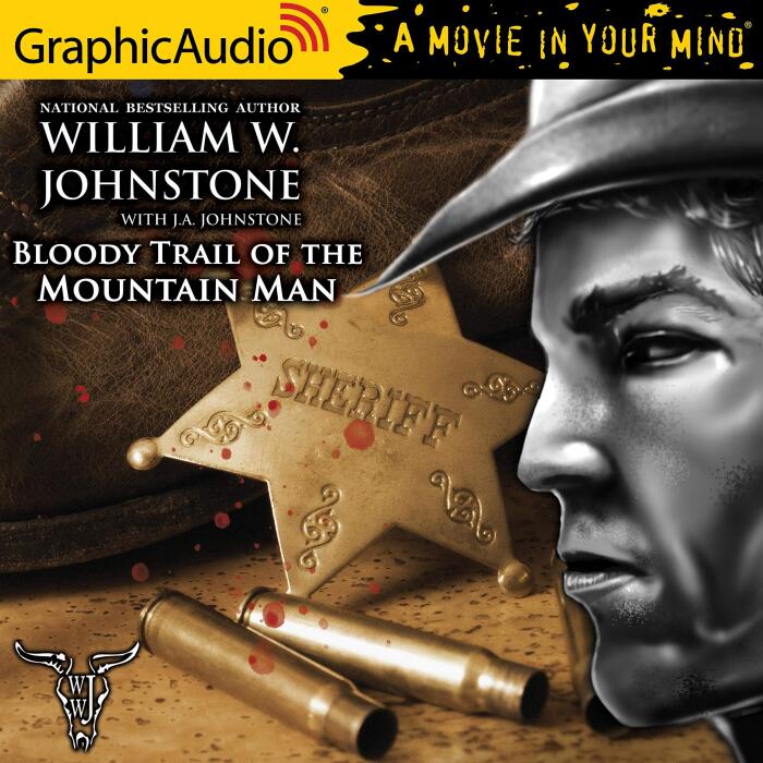 Bloody Trail of the Mountain Man [Dramatized Adaptation]: Smoke Jensen, Book 47