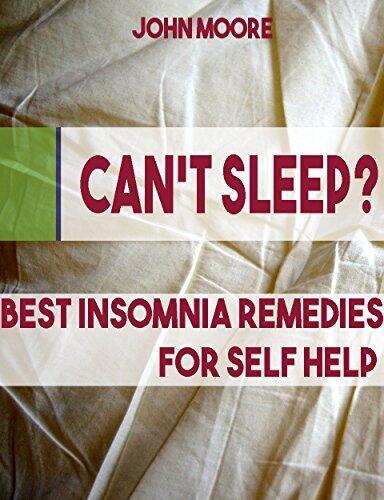 CAN'T SLEEP? BEST INSOMNIA REMEDIES FOR SELF HELP