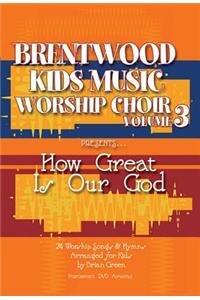 Brentwood Kids Worship Choir V3 - How Great Is Our God Choral Book