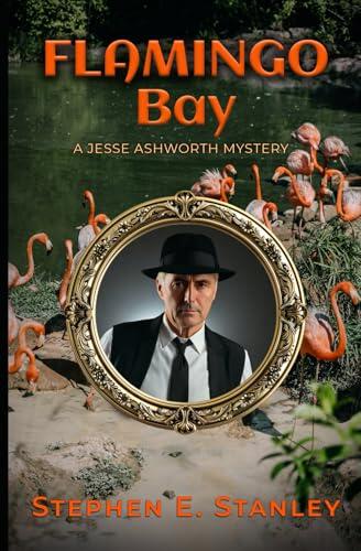 Flamingo Bay: A Jesse Ashworth Mystery